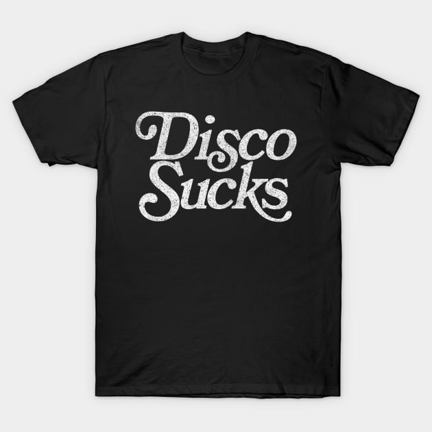 Disco Sucks / Retro Styled Faded Typography Design T-Shirt by DankFutura